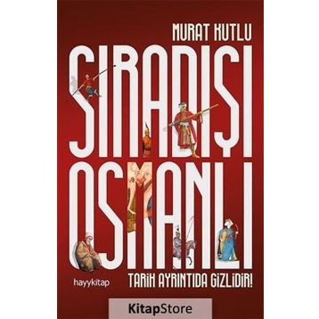 Sıradışı Osmanlı - Murat Kutlu