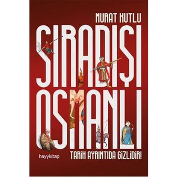 Sıradışı Osmanlı - Murat Kutlu