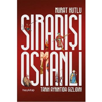 Sıradışı Osmanlı - Murat Kutlu