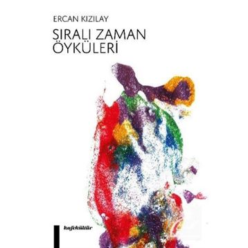 Sıralı Zaman Öyküleri - Ercan Kızılay