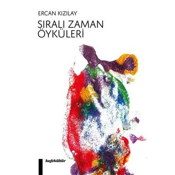Sıralı Zaman Öyküleri - Ercan Kızılay