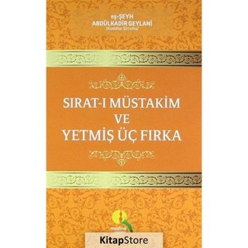 Sırat-ı Müstakim ve Yetmiş Üç Fırka - Seyyid Abdülkadir Geylani