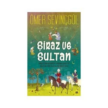 Şiraz ve Sultan - Ömer Sevinçgül