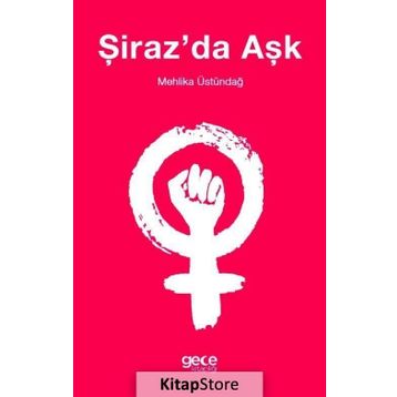 Şiraz'da Aşk -Mehlika Üstündağ