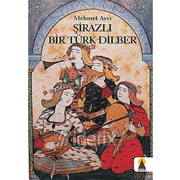 ŞIRAZLI BIR TÜRK DILBER - MEHMET AYCI