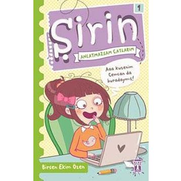 Şirin Anlatmazsam Çatlarım - Birsen Ekim Özen