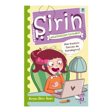 Şirin Anlatmazsam Çatlarım - Birsen Ekim Özen