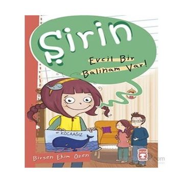 Şirin - Evcil Bir Balinam Var - Birsen Ekim Özen