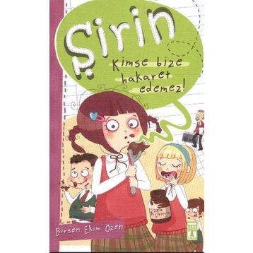 Şirin Kimse Bize Hakaret Edemez! - Birsen Ekim Özen