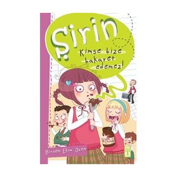 Şirin Kimse Bize Hakaret Edemez! - Birsen Ekim Özen