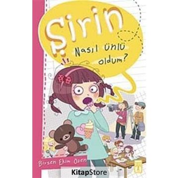 ŞİRİN NASIL ÜNLÜ OLDUM? - BIRSEN EKIM ÖZEN