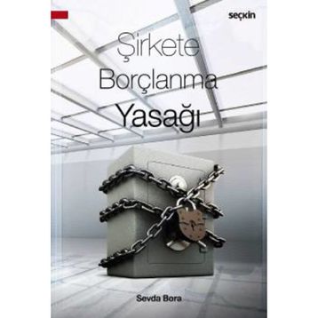 Şirkete Borçlanma Yasağı - Sevda Bora