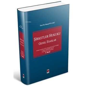 Şirketler Hukuku Genel Esaslar - Hasan Pulaşlı