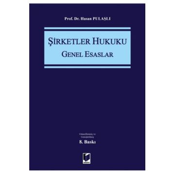 Şirketler Hukuku Genel Esaslar - Hasan Pulaşlı