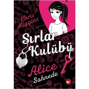 Sırlar Kulübü - 1 Alice Sahnede - Chris Higgins