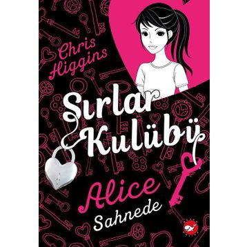 Sırlar Kulübü - 1 Alice Sahnede - Chris Higgins