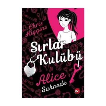 Sırlar Kulübü - 1 Alice Sahnede - Chris Higgins