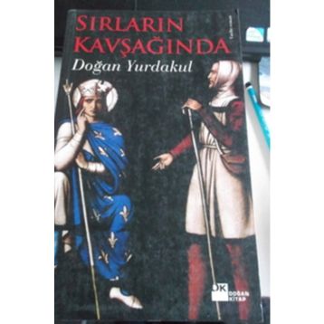 SIRLARIN KAVŞAĞINDA - DOĞAN YURDAKUL