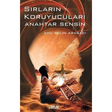 Sırların Koruyucuları Anahtar Sensin - Ahu Pelin Arabacı