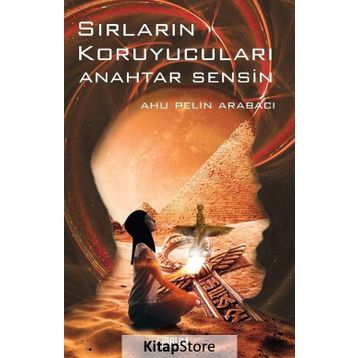 Sırların Koruyucuları Anahtar Sensin - Ahu Pelin Arabacı