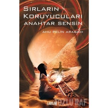 Sırların Koruyucuları Anahtar Sensin - Ahu Pelin Arabacı