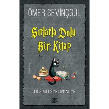 Sırlarla Dolu Bir Kitap Tılsımlı Serüvenler - Ömer Sevinçgül - Carpe Diem Yayınları