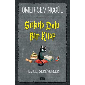 Sırlarla Dolu Bir Kitap Tılsımlı Serüvenler - Ömer Sevinçgül - Carpe Diem Yayınları