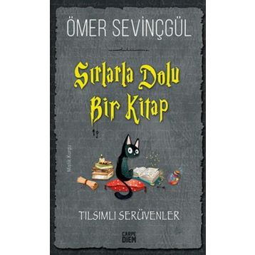 Sırlarla Dolu Bir Kitap Tılsımlı Serüvenler - Ömer Sevinçgül - Carpe Diem Yayınları