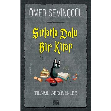 Sırlarla Dolu Bir Kitap Tılsımlı Serüvenler - Ömer Sevinçgül - Carpe Diem Yayınları