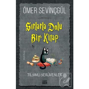 Sırlarla Dolu Bir Kitap Tılsımlı Serüvenler - Ömer Sevinçgül - Carpe Diem Yayınları
