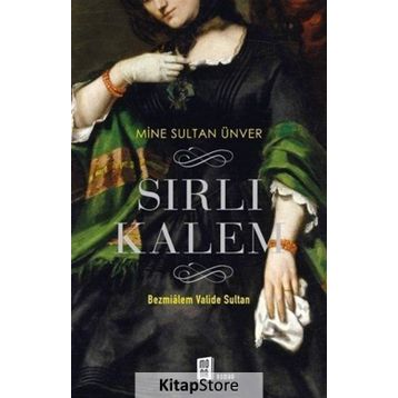 Sırlı Kalem: Bezmialem Valide Sultan
