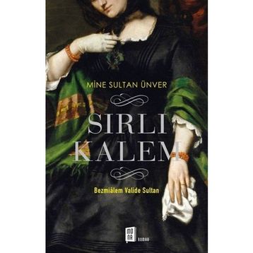 Sırlı Kalem: Bezmialem Valide Sultan