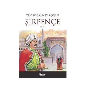 ŞİRPENÇE - YAVUZ BAHADIROĞLU