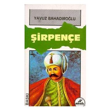 ŞİRPENÇE - YAVUZ BAHADIROĞLU