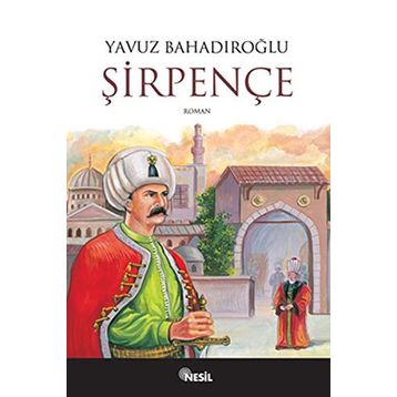 ŞİRPENÇE - YAVUZ BAHADIROĞLU