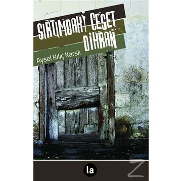 Sırtımdaki Ceset Dikran - Aysel Kılıç Karslı