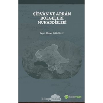 Şirvan ve Arran Bölgeleri Muhaddisleri - Reşat Ahmet Ağaoğlu