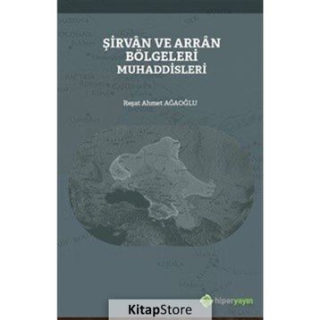 Şirvan ve Arran Bölgeleri Muhaddisleri - Reşat Ahmet Ağaoğlu