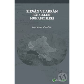 Şirvan ve Arran Bölgeleri Muhaddisleri - Reşat Ahmet Ağaoğlu