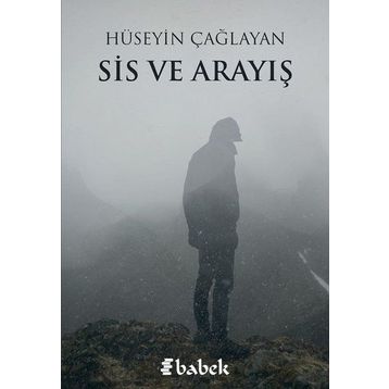 Sis ve Arayış - Hüseyin Çağlayan