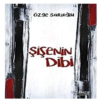 Şişenin Dibi - Özge Sarıoğlu