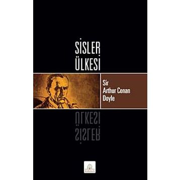 SISLER ÜLKESİ - ARTHUR CONAN DOYLE