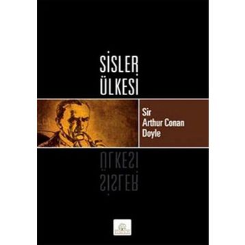 SISLER ÜLKESİ - ARTHUR CONAN DOYLE