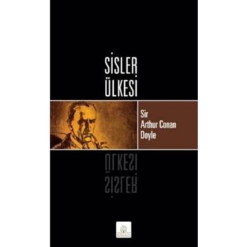 SISLER ÜLKESİ - ARTHUR CONAN DOYLE