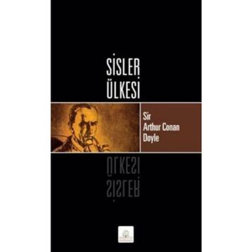 SISLER ÜLKESİ - ARTHUR CONAN DOYLE