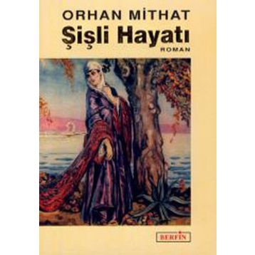 ŞİŞLİ HAYATI - ORHAN MITHAT