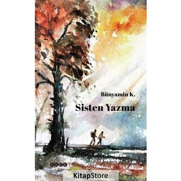 Sisten Yazma - Bünyamin K.