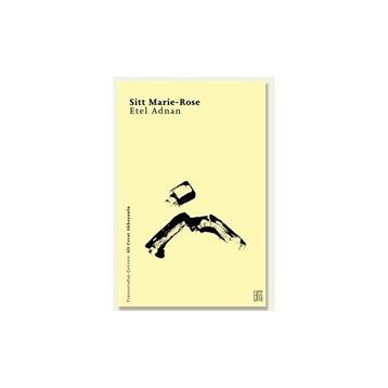 SITT MARIE - ROSE - ETEL ADNAN