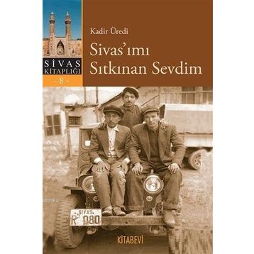 Sivas’ımı Sıtkınan Sevdim - Kadir Üredi