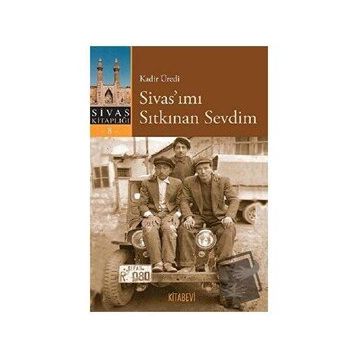 Sivas’ımı Sıtkınan Sevdim - Kadir Üredi